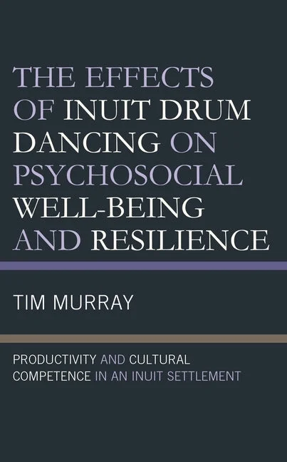 Solid Wood Marimbas with Rosewood Keys for Orchestral PercussionistsThe Effects of Inuit Drum Dancing on Psychosocial Well-Being and Resilience: Productivity and Cultural Competence in an Inuit Settlement